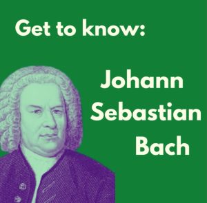 Get to know: Johann Sebastian Bach