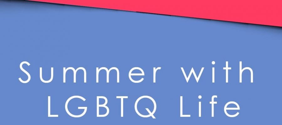 summer with LGBTQ Life
