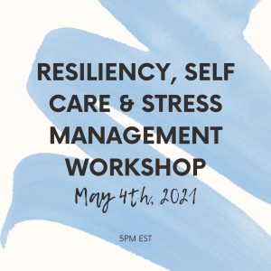 Resiliency, Self Care & Stress Management Workshop
